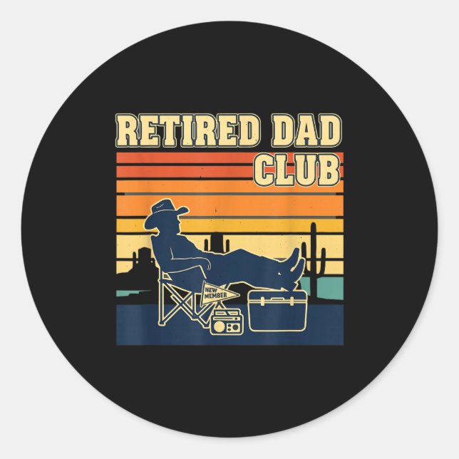 Retired And Proud Retirement Dad Club New Member  Classic Round Sticker (Front)