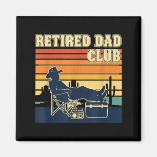 Retired And Proud Retirement Dad Club New Member Magnet