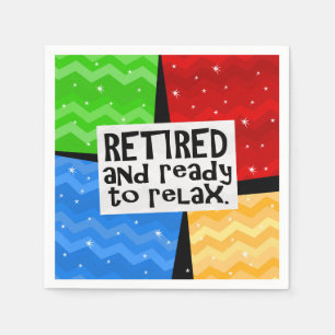 Retired and Ready to Relax, Funny Retirement Napkin