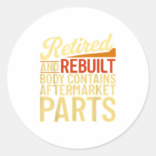 Retired And Rebuilt Body Contains Aftermarket Part Classic Round Sticker
