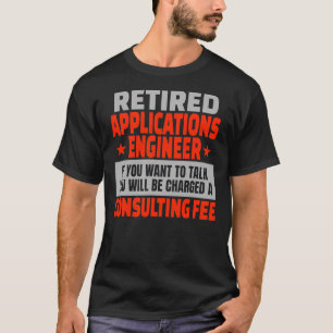 Retired Applications Engineer Funny Retirement T-Shirt