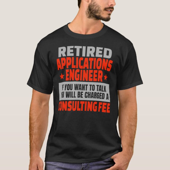 Retired Applications Engineer Funny Retirement T-Shirt (Front)