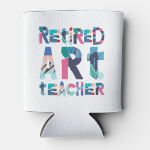 Retired Art Teacher Teaching Retirement Gift Can Cooler