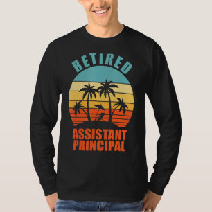 Retired Assistant Principal Teacher Happy Retirem T-Shirt