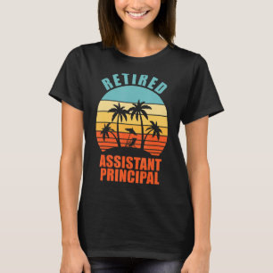 Retired Assistant Principal Teacher Happy Retirem T-Shirt