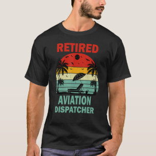 Retired Aviation Dispatcher Retirement T-Shirt