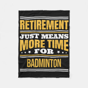 Retired Badminton Lover Funny Saying Retirement Fleece Blanket