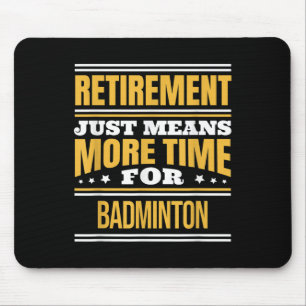 Retired Badminton Lover Funny Saying Retirement  Mouse Pad