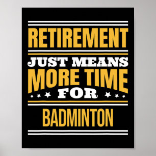 Retired Badminton Lover Funny Saying Retirement Poster