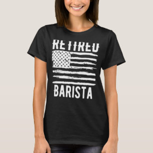 Retired Barista Profession American Flag T-Shirt