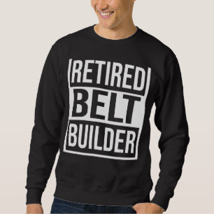 Retired Belt Builder  Retirement Tee