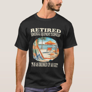 Retired Biomedical Equipment Technician - Relaxati T-Shirt