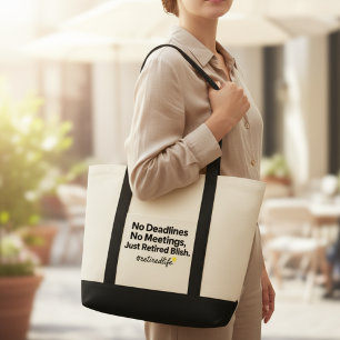 Retired Bliss Tote Bag – No Deadlines, No Meetings