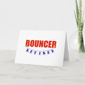 RETIRED BOUNCER CARD