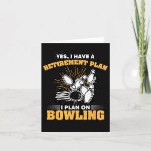Retired Bowler Gift My Retirement Plan Is Bowling  Card