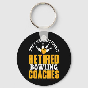 Retired Bowling Coach Saying Retirement Fun Sport Key Ring