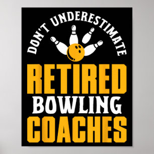 Retired Bowling Coach Saying Retirement Fun Sport Poster
