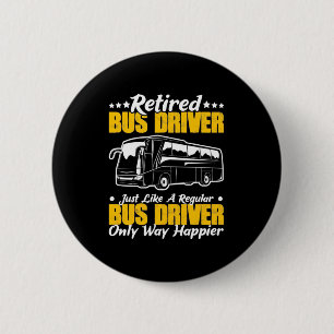 Retired Bus Driver 6 Cm Round Badge