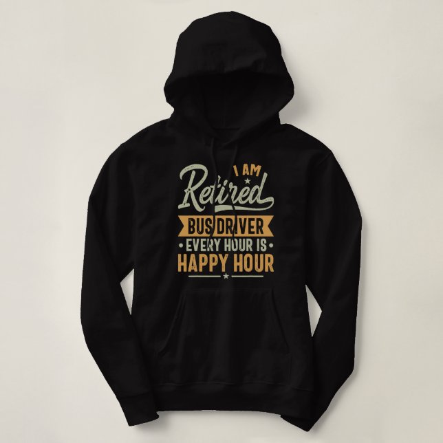 Retired Bus Driver Gift Ideas Bus Driver Retired G Hoodie (Design Front)