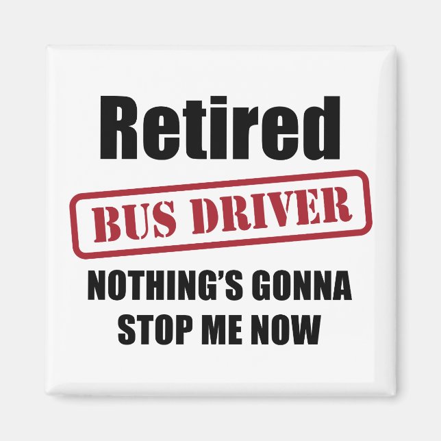 Retired Bus Driver Magnet (Front)