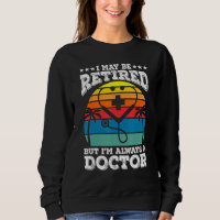 Retired But Always A Doctor Medical School Doctors