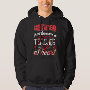 Retired But Forever A Teacher At Heart For Women M Hoodie