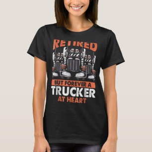 Retired But Forever A Trucker At Heart Tow Truck D T-Shirt