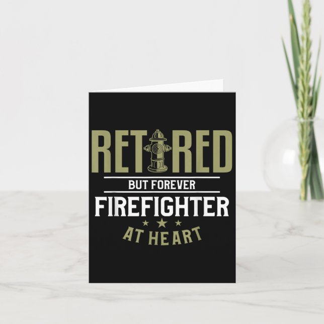 Retired But Forever Firefighter At Heart Retiremen Card (Front)