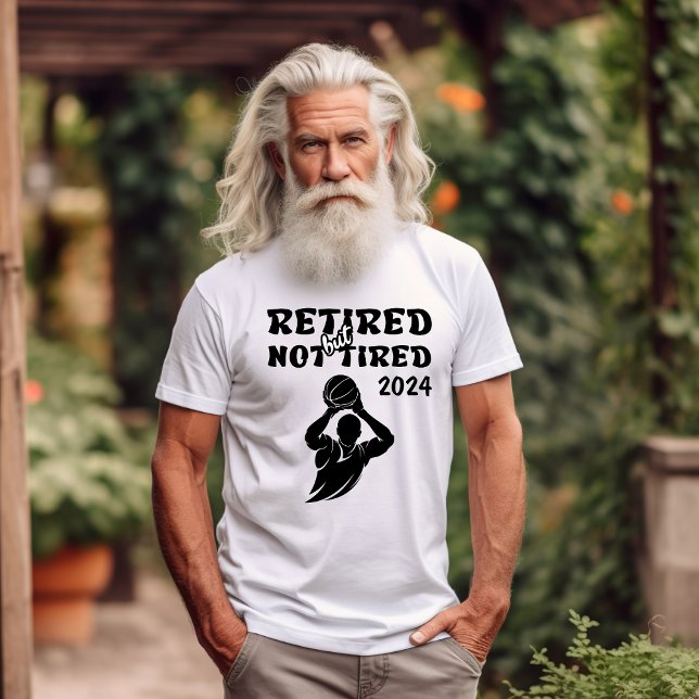 Retired but not tired retirement basketball sports T-Shirt (Creator Uploaded)