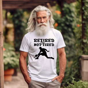 Retired but not tired retirement pickleball sports T-Shirt