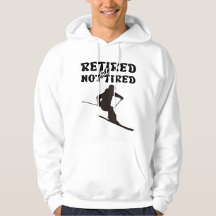 Retired but not tired retirement skiing fun sports hoodie