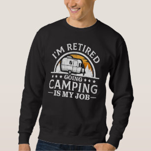 Retired Camping Retired Camp RV Glamping Camper Tr Sweatshirt
