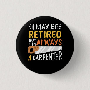 Retired Carpenter 3 Cm Round Badge
