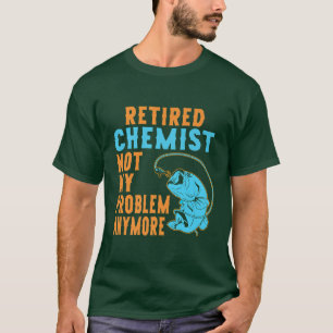 Retired Chemist Fishing Lover Retirement  T-Shirt