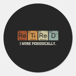 Retired Chemistry Teacher Science Retirement Gift Classic Round Sticker