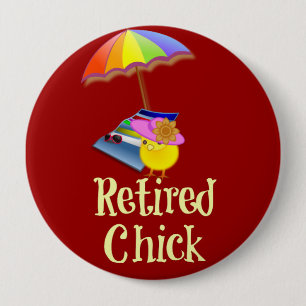Retired Chick, Decorative Design. 10 Cm Round Badge