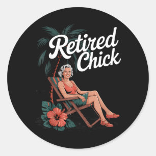 Retired Chick Funny Beach Vacation Sarcastic Classic Round Sticker