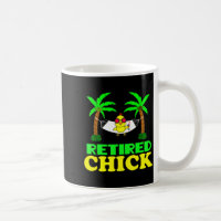 Retired Chick Humor Funny Retirement Party Gift Ne