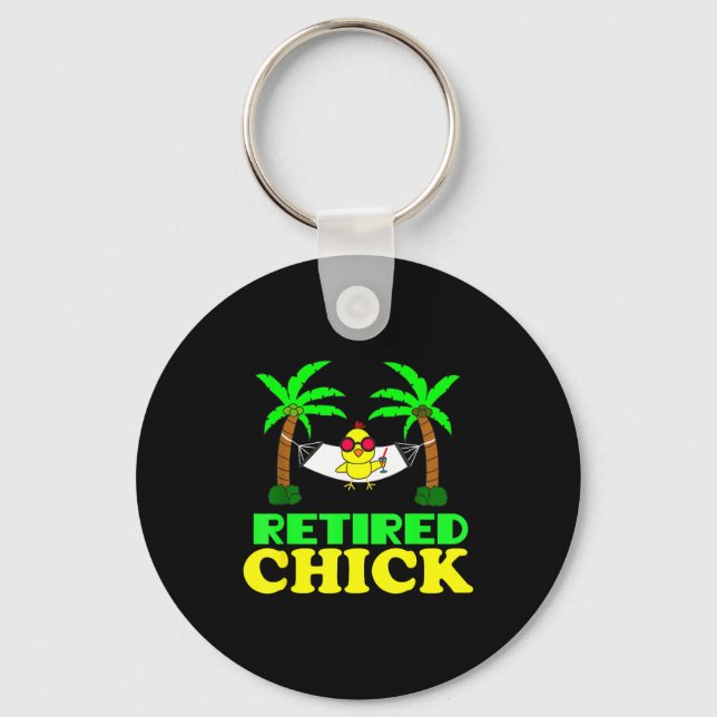 Retired Chick Humor Funny Retirement Party Gift Ne Key Ring (Front)