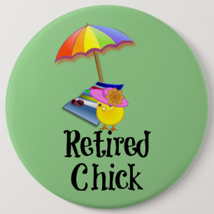 Retired Chick, oh so cute! 6 Cm Round Badge