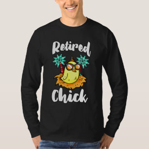 Retired Chick Pension Pensioner Retirement Vacatio T-Shirt