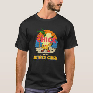Retired Chick Women Pension Retirement Party Chick T-Shirt