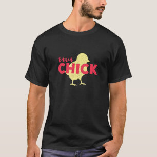 Retired Chick Women Pension Retirement Party Chick T-Shirt