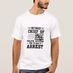 Retired Chief Of Police Officer -American-funny T-Shirt