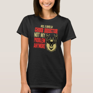 Retired Choir Director Deer Hunting T-Shirt