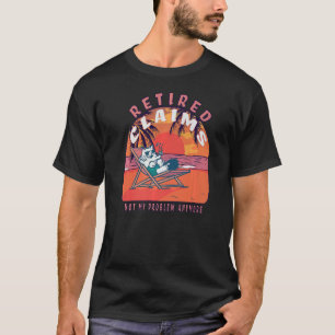 Retired Claims  Vintage Retirement T-Shirt