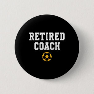 Retired Coach Soccer Team Mentor 6 Cm Round Badge