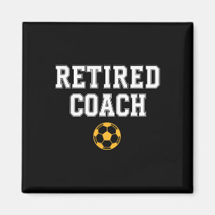 Retired Coach Soccer Team Mentor  Magnet