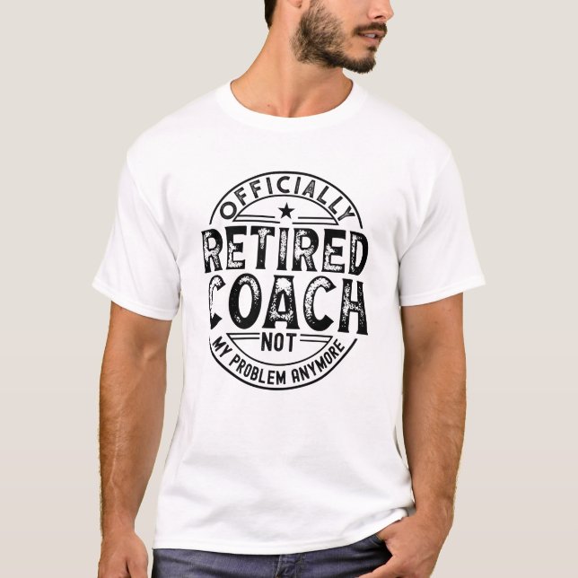Retired Coach T-Shirt (Front)