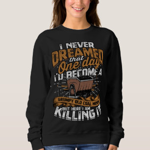 Retired Coalminer Grumpy Old Coal Miner Coal Minin Sweatshirt